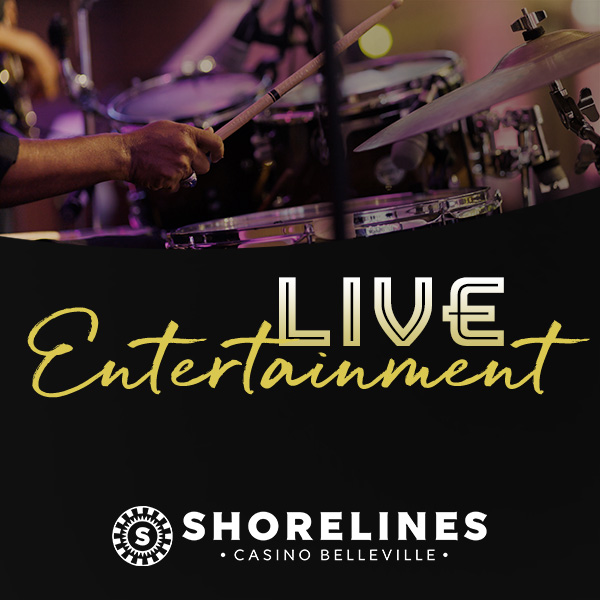 Live Entertainment - Shorelines Casino Belleville logo - pictured with a close up shot of someone's hand holding a drumstick playing the drums.
